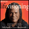 Life Visioning: A Transformative Process for Activating Your Unique Gifts and Highest Potential audio book by Michael Bernard Beckwith