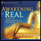 Awakening Is Real: A Guide to the Deeper Dimensions of the Inner Journey audio book by Jack Kornfield