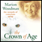 The Crown of Age: The Rewards of Conscious Aging