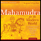 Mahamudra for the Modern World: An Unprecedented Training Course in the Pinnacle Teachings of Tibetan Buddhism audio book by Reginald A. Ray
