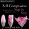 Self-Compassion Step by Step: The Proven Power of Being Kind to Yourself audio book by Kristin Neff