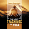 The Lost Teachings of Yoga: How to Find Happiness, Peace, and Freedom Through Time-Tested Wisdom