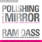 Polishing the Mirror audio book by Ram Dass, Rameshwar Das