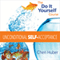 Unconditional Self-Acceptance: The Do-It-Yourself Course