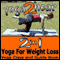 2 in 1 Yoga for Weight Loss: Yoga Class and Guide Book (Unabridged) audio book by Yoga 2 Hear