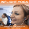 Inflight Yoga: An Easy-to-Follow Yoga Class for Your Journey audio book by Sue Fuller